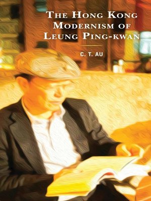 cover image of The Hong Kong Modernism of Leung Ping-kwan